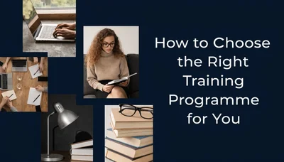 How to Choose the Right Training Programme for You