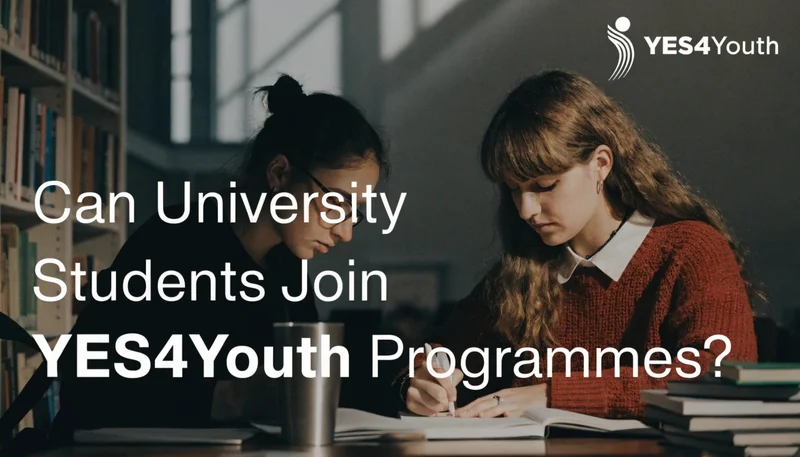 Can University Students Join YES4Youth Programmes?