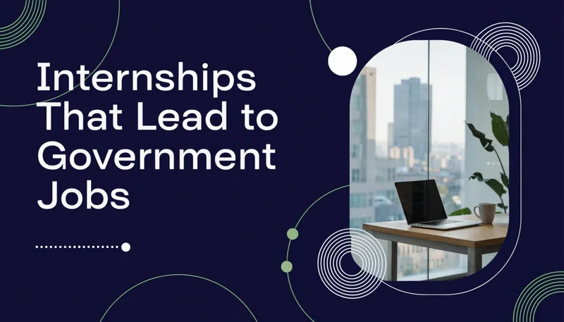 Internships That Lead to Government Jobs