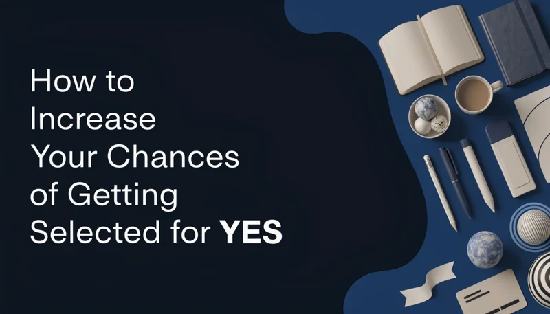 How to Increase Your Chances of Getting Selected for YES